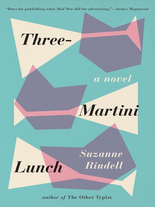 Title details for Three-Martini Lunch by Suzanne Rindell - Wait list